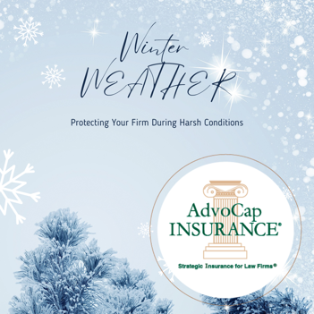 Winter Weather: Protecting Your Firm Winter Weather: Protecting Your Firm